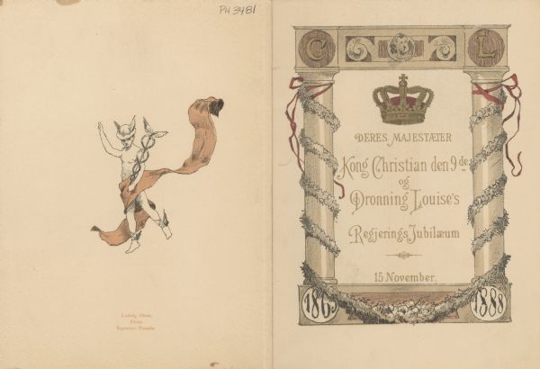 Front and back covers from the twenty-fifth anniversary of the accession to the throne of King Christian IX and Queen Louise of Denmark. On the cover are two columns festooned with red ribbons, twining garlands, a crown, and a lintel with the Roman numerals "C" and "L" and a man's head, presumably the monarch. The base of the columns includes medallions with the years 1863 and 1888. The back cover features the god Hermes/Mercury, wearing a winged helmet and wings bound to his ankles, holding a caduceus, and encircled with a flowing wrap.