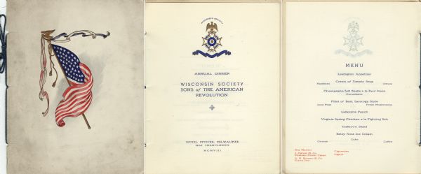 Front cover, first page, and menu page of the annual dinner of the Wisconsin Society, Sons of the American Revolution (SAR), with an American flag whose pole is topped by a golden eagle holding red and white ribbons in its beak, while blue and white ribbons and golden tasseled cords flutter in the breeze. The seal of the SAR, with a cross inspired by the Order of St. Louis topped by a golden eagle, also features a profile portrait of George Washington and the Latin motto, "Libertas et Patria" (Liberty and Country) and a laurel wreath.