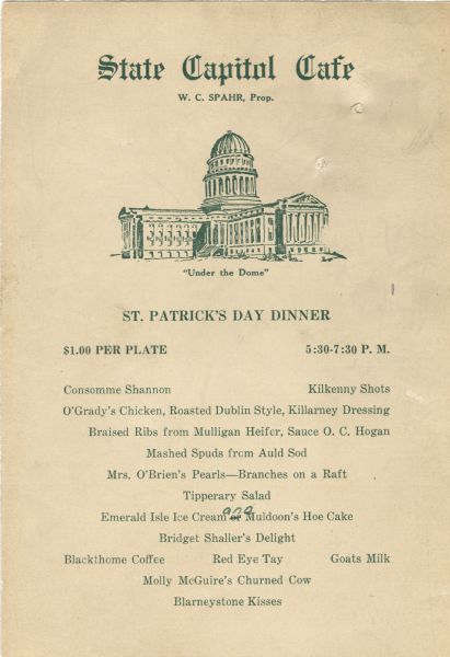 One-page St. Patrick's Day menu from the cafe in the Wisconsin State Capitol, with a drawing of a view of the capitol from the southeast, captioned, "Under the Dome". Printed in green ink.