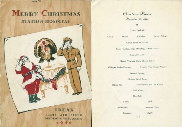 Front cover and menu page of the Christmas booklet from Truax Army Air Field, with a pinned-up drawing of a turkey perched on one leg on a butcher block table decorated with holly and a red bow, between two standing figures: a uniformed serviceman and a Santa Claus figure who is wielding an axe. Both men offer the bird a salute.