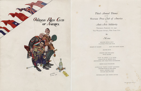 Front cover and menu page from the program for the Third Annual Dinner of the Overseas Press Club of America for Anti-Axis Solidarity, with an illustration by Arthur Szyk of the Axis leaders Benito Mussolini, Adolf Hitler, and Emperor Hirohito in military uniforms, who are holding their hats, huddling together and pulling a cart with a champagne bottle with a swastika and the label: "Vichy état source boche" and a string tag reading: "New Order Ltd." Above them are flying the flags of the United States, the United Kingdom, Russia, China, and France.