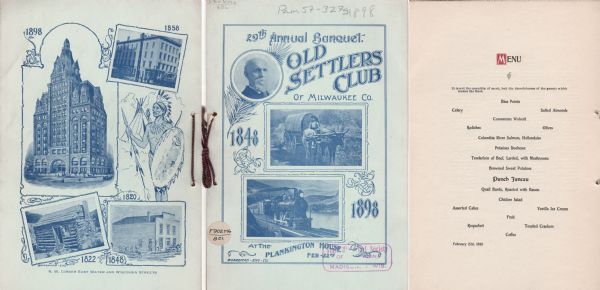 Front and back covers and menu page for the 29th annual banquet of the Old Settlers Club of Milwaukee County. Front cover includes a circular portrait of club president Joshua Stark, a settler driving a covered wagon pulled by two oxen representing statehood in 1848, and a steaming locomotive train crossing the water representing 1898. The back cover includes progressive scenes from 1820, 1822, 1848, 1858, and 1898 of the northwest corner of E. Water and Wisconsin Streets, from a Native American figure in front of a tipi to the Pabst building. "Boardman Eng. Co." is printed near the bottom of the covers. Covers printed in blue ink on light blue card stock.