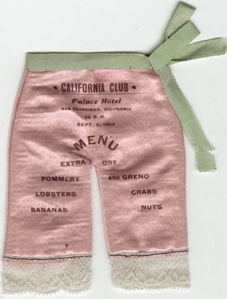 Menu for 10 p.m., imprinted on pink silk lace-trimmed pants with a green ribbon waistband: Extra Dry Pommery and Greno, Lobsters, Crabs, Bananas, Nuts.