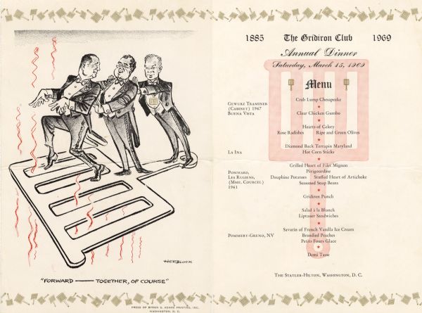 Front and back of two-sided menu for the annual dinner of the Gridiron Club, with a cartoon by Herbert Lawrence Block (who signed his work as "Herblock") of three men standing on a gridiron beneath which smoke is rising: Gridiron Club president? pushes Richard Nixon who in turn pushes a high-stepping Spiro Agnew toward the edge of the gridiron. The caption reads, "Forward — Together, of Course."