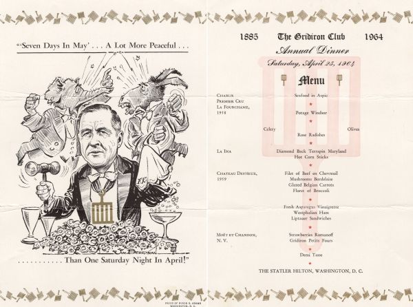 Front and back of a menu for the annual dinner of the Gridiron Club, with a cartoon by Jim Berryman of club president Fletcher Knebel wearing a gridiron medallion and wielding a gavel, as suited elephant and donkey mascots engage in a fistfight behind him. The caption reads, "'Seven Days In May'... A Lot More Peaceful ... Than One Saturday Night In April!"