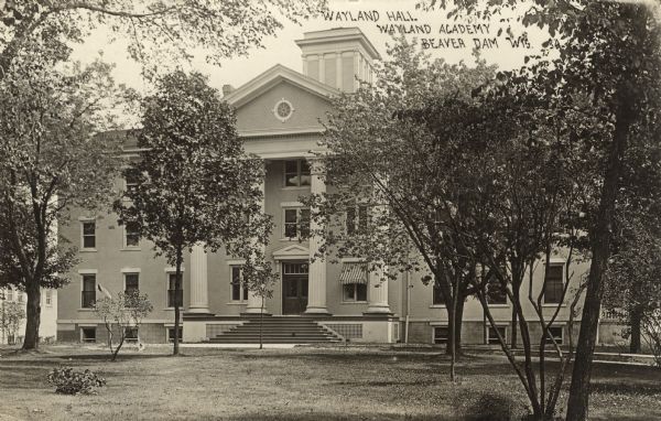 Exterior view of Wayland Hall. Caption reads: "Wayland Hall, Wayland Academy, Beaver Dam, Wis."