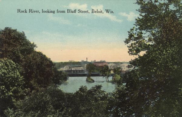 Colorized postcard view through trees towards the Rock River, with a railroad bridge running across it in the distance. Beyond are factories and commercial buildings. Caption reads: "Rock River, looking from Bluff Street, Beloit, Wis."