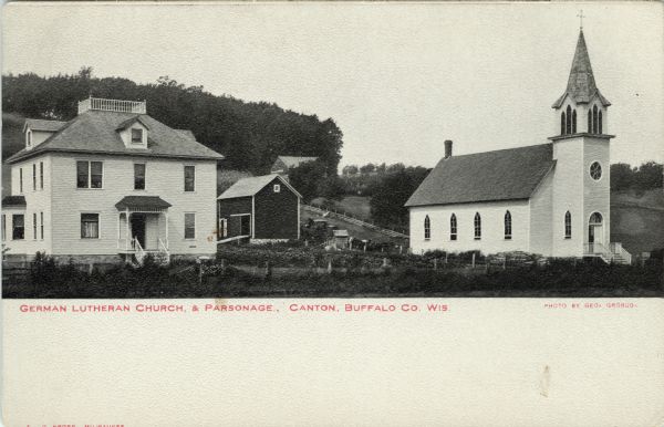 View of parsonage and church in a rural area. Caption reads: "German Lutheran Church and Parsonage, Canton, Buffalo County, Wis."