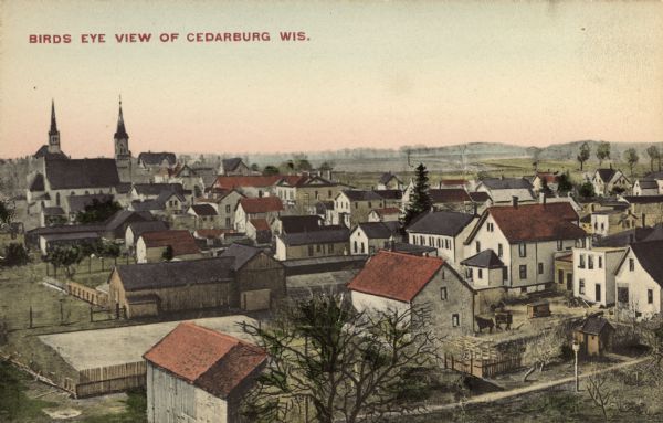 Hand-colored elevated view of a residential neighborhood in Cedarburg. There is a church in the background on the left. Caption reads: "Birds [sic] Eye View of Cedarburg, Wis."