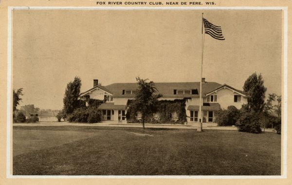 View across lawn towards the Fox River Country Club. Caption reads: "Fox River Country Club, Near De Pere, Wis."