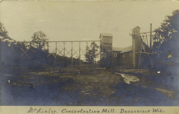 Photographic postcard view of the McKinley Concentrating Mill. Caption reads: "McKinley Concentrating Mill, Dodgeville, Wis."