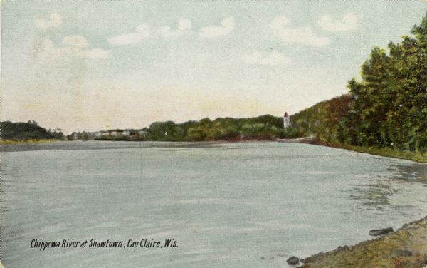 Colorized photograph of the Chippewa River. Caption reads: "Chippewa River at Shawtown, Eau Claire, Wis."