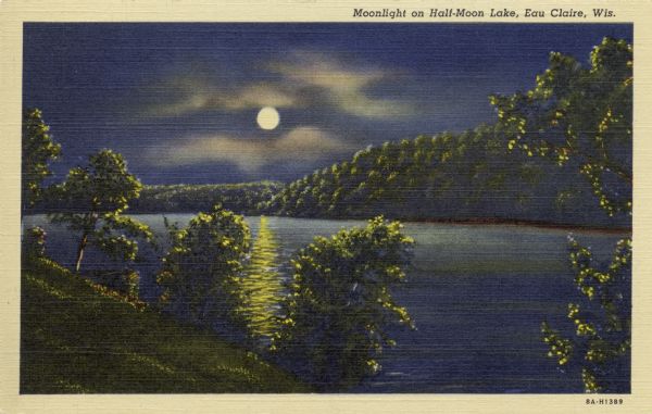 Colorized linen postcard of moonlight on Half-Moon Lake. Caption reads: "Moonlight on Half-Moon Lake, Eau Claire, Wis."