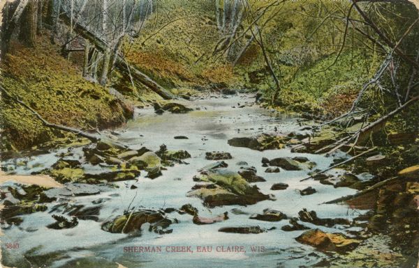 View of Sherman creek. Caption reads: "Sherman Creek, Eau Claire, Wis."