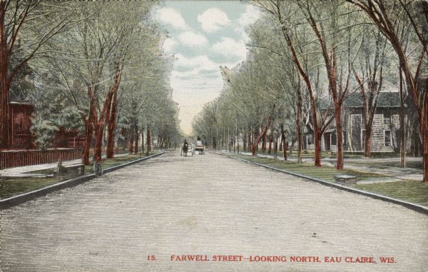 View down center of a street lined with trees in a residential neighborhood. Horse-drawn buggies are in the distance. Caption reads: "Farwell Street — Looking North, Eau Claire, Wis."