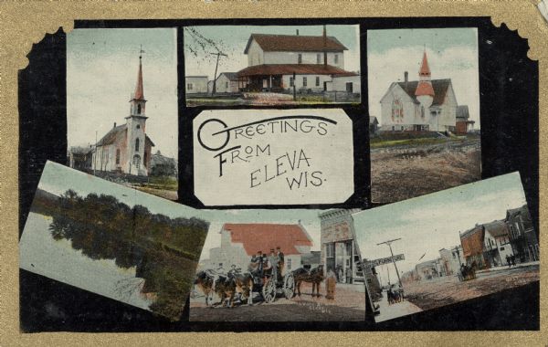 Six images from Eleva, including two churches, two street scenes, a dwelling and a lake.