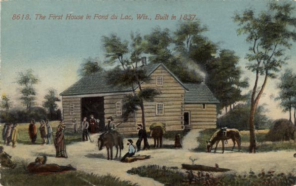 Illustration of a log cabin with Native Americans and settlers gathered in front. Caption reads: "The First House in Fond du Lac, Wis., Built in 1837."
