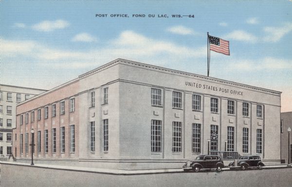 View of the two-story main post office with two automobiles parked in front. Caption reads: "Post Office, Fond du Lac, Wis."