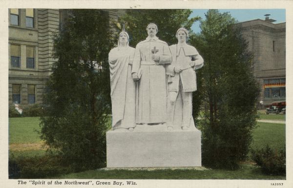 Caption reads: "The 'Spirit of the Northwest', Green Bay, Wis." Text on reverse reads: "The Spirit of the Northwest, Sidney Bedore, sculptor, depicts the earliest beginnings of settlement in the Fox River Valley. The figures are Father Claude Allouez, who established St. Francis Xavier Mission on the Rapides des Peres, 1671; Nicholas Perrot, builder and commander of Fort St. Francis, 1684, and the first Governor of Northwest Territory and an Outagamie, or Fox Indian who held in the 18th century Fox River and the surrounding country against French domination."