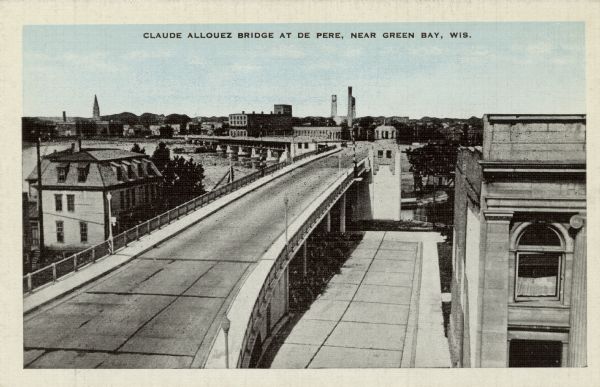Elevated view of a highway bridge spanning the Fox River. Caption reads: "Claude Allouez Bridge at De Pere, Near Green Bay, Wis."