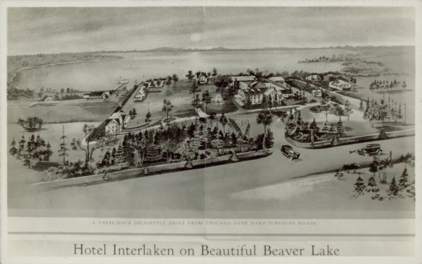 Illustration of an aerial view of Hotel Interlocken, including the grounds and Beaver Lake. Caption at bottom reads: "A three hour delightful drive from Chicago over hard surfaced roads."