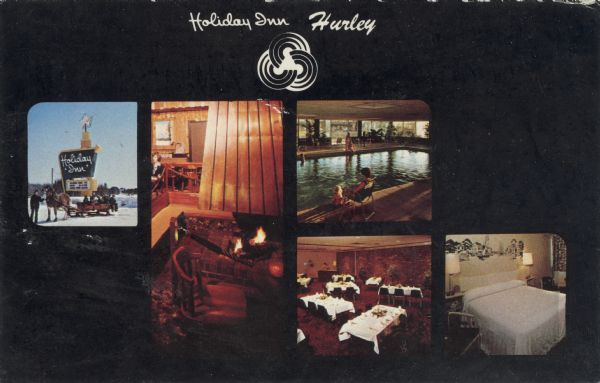 Five views from the Holiday Inn. Includes the Holiday Inn sign, interior view of the lobby, pool, restaurant and a guest room. Caption reads: "Holiday Inn, Hurley."