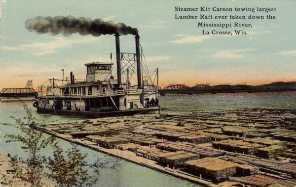 Hand-colored view from the shoreline towards a lumber raft. Caption reads: "Steamer Kit Carson Towing Largest Lumber Raft ever taken down the Mississippi River, La Crosse, Wis."