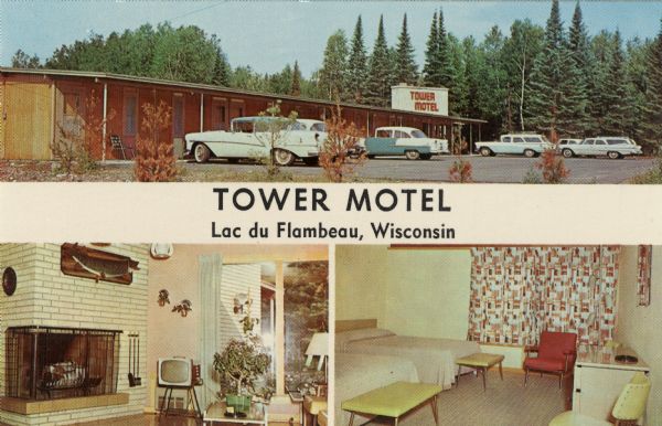 Three views of Tower Motel; row of units, guest room, TV room. Located at the Junction of 70 and D. Caption reads: "Tower Motel, Lac du Flambeau, Wisconsin."