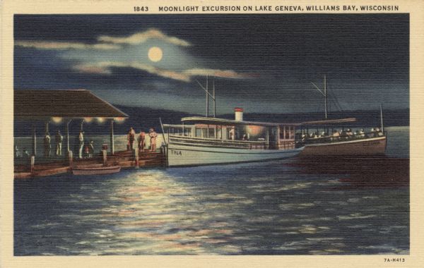 Illustrated postcard of two excursion boats near a pier. One boat is called "Tula." A full moon is reflected in the lake. Caption reads: "Moonlight Excursion on Lake Geneva, Williams Bay, Wisconsin."