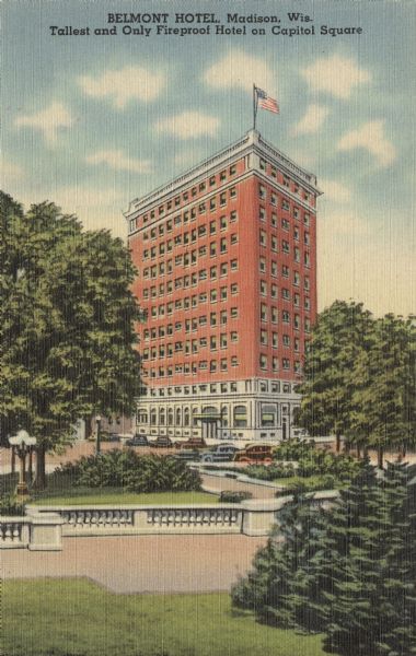 View from Capitol grounds towards the hotel on the corner of N. Pinckney Street and E. Mifflin Street. Caption reads: "Belmont Hotel,Madison, Wis. Tallest and Only Fireproof Hotel on Capitol Square."