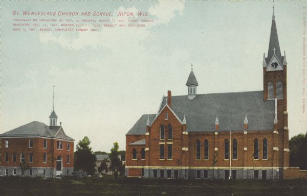 Text on front reads: "St. Wenceslaus Church and School, Ripon, Wis. Congregation organized by Rev. W. Kruzke, March 7, 1896, Frame Church dedicated Dec. 15, 1896, burned July 11, 1906, rebuilt and dedicated June 9, 1907. School completed August 1907." A brick church and school built on a raised foundation. The church was built in 1896.