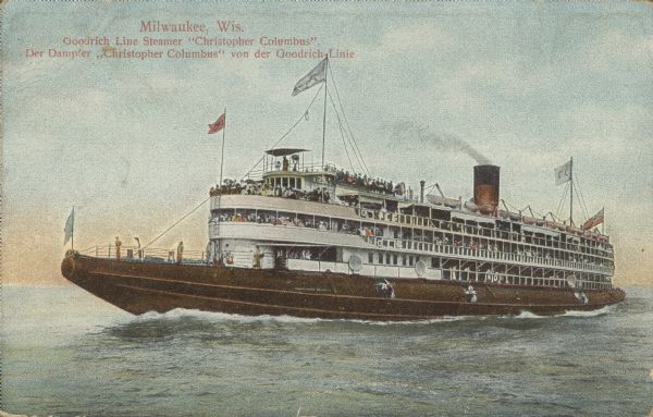 Text on front reads: "Milwaukee, Wis. Goodrich Line Steamer 'Christopher Columbus.' Der Dampher 'Christopher Columbus' von der Goodrich-Linie." A Whaleback Steamer traveling on Lake Michigan with crew and passengers on the decks.