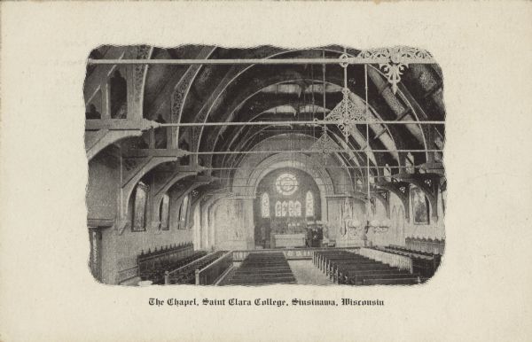 Text on front reads: "The Chapel, Saint Clara College, Sinsinawa, Wisconsin." Interior view of a chapel with beautiful ornamentation.