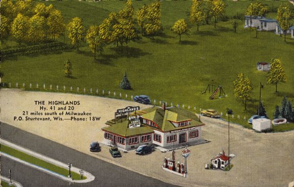 Text on the front reads: "The Highlands, Hy. 41 and 20, 21 miles south of Milwaukee, P.O. Sturtevant, Wis. - Phone: 18W." Additional text on the reverse: "Complete Tourist facilities, Modern Cabins; Restaurant, Cheese Mart - where the finest Wisconsin Cheese may be obtained." Aerial view of a restaurant, gas station and cabins surrounded by a large lawn with trees and playground equipment, and a parking lot with automobiles.