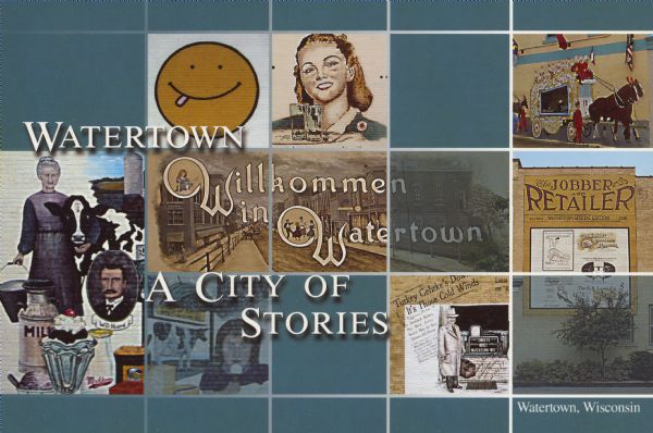 Text on front reads: "Watertown. Willkommen in Watertown. A City of Stories. Watertown, Wisconsin." On reverse: "Front: Watertown, Wisconsin is home to a growing collection of colorful murals depicting its culture and heritage. Back: Mural artist, Gail Towers-MacAskill, works on the latest addition to the city's wall art, a tribute to the 1st Brigade Band." A collage of murals in the city. On the reverse is a ghosted image of a mural artist painting on a ladder.