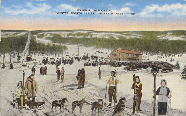 Text on front reads: "Wausau, Wisconsin, 'Winter Sports Capital of the Midwest.'" On reverse: "Renowned throughout the midwestern states as the center of winter sports, Wausau, Wisconsin, is a virtual paradise for skiers, ice skaters, tobogganers and lovers of all types of fun in the snow. A mammoth ski slide features this scenic locality." Skiers and dog sledders pose at the Rib Mountain Ski Resort. The ski lift and runs are in the background. The stone building is the 10th Mountain Chalet, built in 1939, named after the famous World War II alpine division. It still stands today and is known as the Historic Stone Chalet.