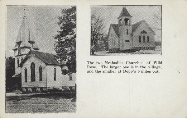 Text on front reads: "The two Methodist Churches of Wild Rose. The larger one is in the village, and the smaller at Dopp's 5 miles out." Two church buildings with lawns and trees. Dopp is an unincorporated community north of Wild Rose.