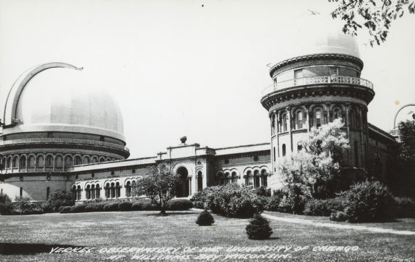 Text on front reads: "Yerkes Observatory of the University of Chicago at Williams Bay, Wisconsin." Founded in 1892 by astronomer George Ellery Hale and financed by Charles T. Yerkes. It was built in 1895 of brick in the Beaux Arts style. In 2020 the non-profit Yerkes Future Foundation took ownership and began restoration and renovation.