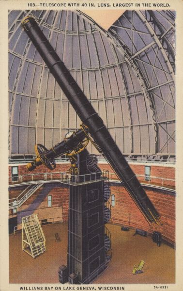 Text on front reads: "Telescope with 40 in. Lens, Largest in the World. Williams Bay on Lake Geneva, Wisconsin." On reverse: "The 40 inch telescope of the Yerkes Observatory has the largest lens in the world. The instrument is 63 feet long and with attachments for photographic work 6 feet are added. The tube weighs 6 tons and the moving parts weigh 20 tons. It is so delicately balanced that it can be moved with one hand." A view of the interior and telescope at the Yerkes Observatory, established in 1892. In 2020 the non-profit Yerkes Future Foundation took ownership and began restoration and renovation.
