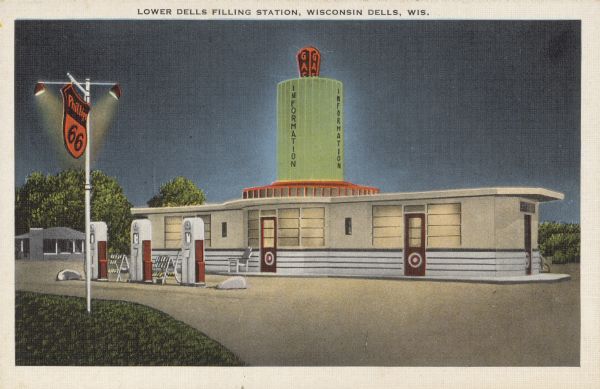 Text on front reads: "Lower Dells Filling Station, Wisconsin Dells, Wis." On reverse: "Lower Dells Filling Station, located at junction of 12 and 13. Superior service with courteous attendants always at your command. Conveniently located with plenty of parking space. Your car may be serviced while visiting scenic Wisconsin Dells." An Art Deco style, Phillips 66 service station. The tower reads "Gas" and "Information."