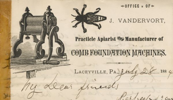 Letterhead from the office of J. Vandervort, Practicle Apiarist and Manufacturer of Comb Foundation Machines. Laceyville, PA., July 28 1884. 
