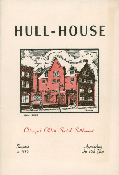The cover of a promotional brochure features a drawing of Hull-House, a Chicago social settlement founded in 1889 by Jane Addams. Mrs. W.F. (Alma Schmidt) Petersen, granddaughter of Conrad Seipp and, with her husband, owner of Black Point on Geneva Lake, was the president of the Hull-House Association in 1948. The brochure also contains a summary of the organization's finances.