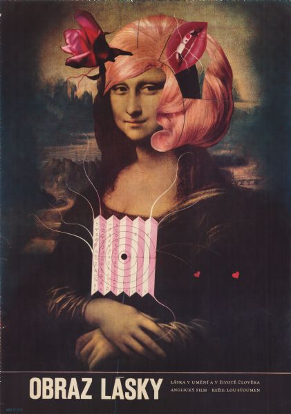 Czechoslovakian film poster for the English film "Image of Love." Mona Lisa wears a pink wig, and a flower, lips, small hearts and a chart are pasted on top of her.