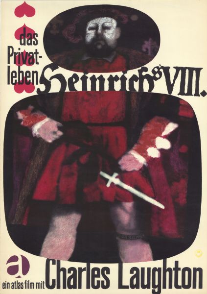 German film poster for the re-release of the British film. Illustrated image, in two rounded sections, of Henry the Eighth dressed in red and carrying a sword. Four upside-down hearts run parallel to his head.