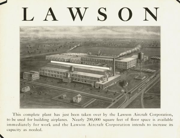 Advertisement for the Lawson plant in Green Bay. Includes a drawing from an aerial perspective of the plant and some of the surrounding area, under the word "LAWSON." Advertisement text reads: "This complete plant has just been taken over by the Lawson Aircraft Corporation, to be used for building airplanes. Nearly 200,000 square feet of floor space is available immediately for work and the Lawson Aircraft Corporation intends to increase its capacity as needed."