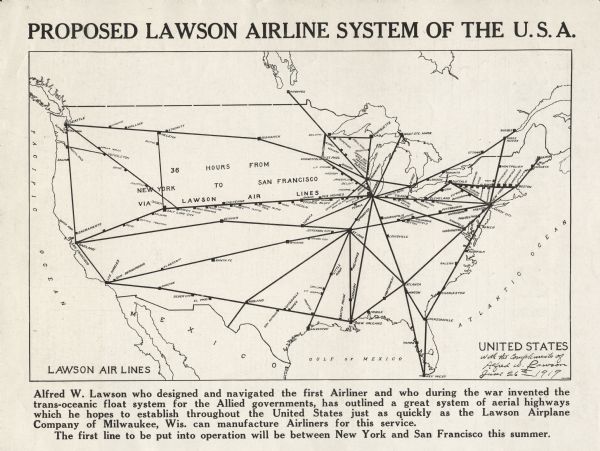 Map outlining Alfred Lawson's plan for airmail delivery routes across the United States, including several stops in Wisconsin. The accompanying text reads: "Alfred W. Lawson who designed and navigated the first Airliner and who during the war invented the trans-oceanic float system for the Allied governments, has outlined a great system of aerial highways which he hopes to establish throughout the United States just as quickly as the Lawson Airplane Company of Milwaukee, Wis. can manufacture Airliners for this service. The first line to be put into operation will be between New York and San Francisco this summer."