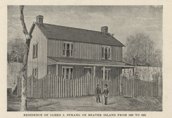 Printed postcard of an illustration of the James Strang residence on Beaver Island, Michigan. Two men are standing in front of a stockade fence in front of the house. Caption reads: "Residence of James J. Strang  on Beaver Island from 1850 to 1856."