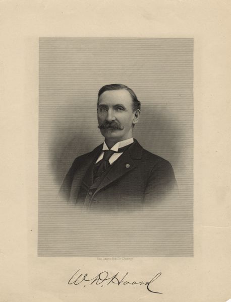 Quarter-length engraved portrait of William D. Hoard. He is wearing a suit and tie, and has a full moustache and a slight beard. Hoard's signature is reproduced below the portrait.