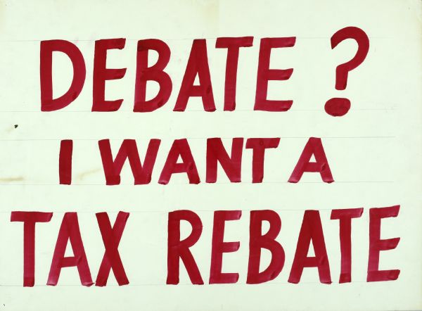 Written in thick red letters, text reads: "Debate? I want a tax rebate."