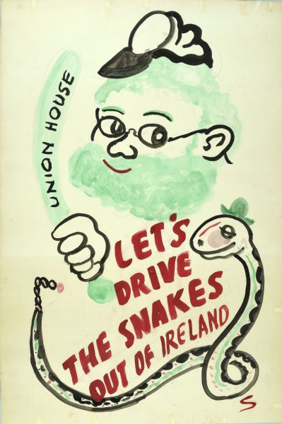 Drawing of a male face with a green fluffy beard and hair, eyeglasses, and a dark cap, with his hand holding a curved green bat labeled "Union House." Along the bottom is a green and black snake framing a bold, curving lettering in red: "Let's drive the snakes out of Ireland."